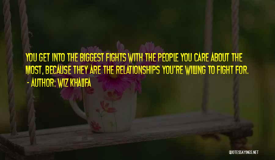 Relationships Fights Quotes By Wiz Khalifa