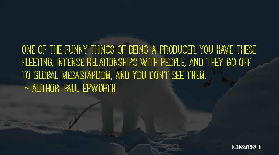 Relationships Funny Quotes By Paul Epworth