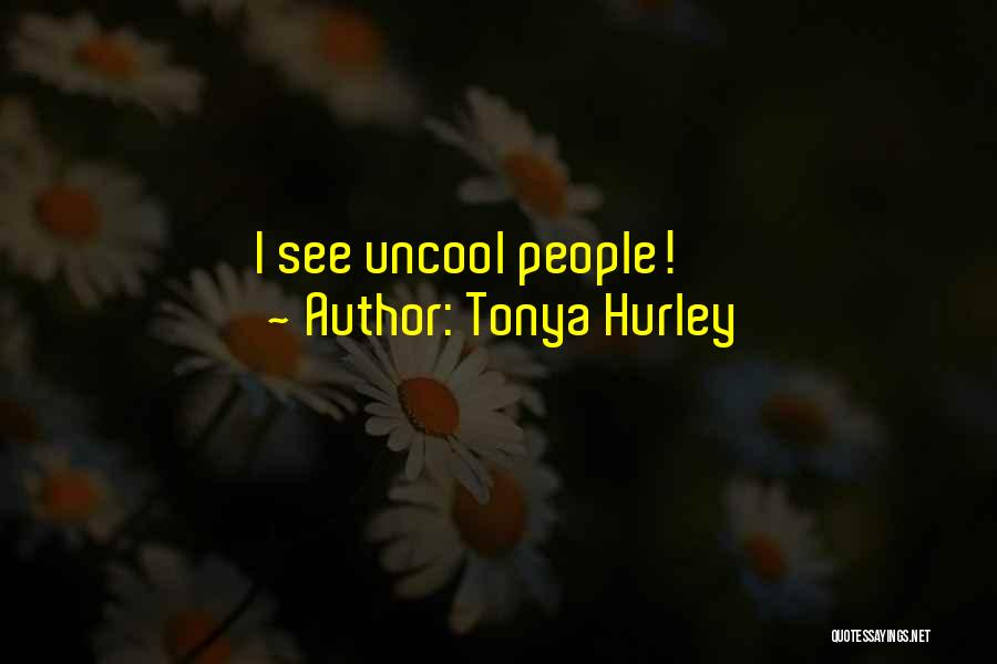 Relationships Funny Quotes By Tonya Hurley