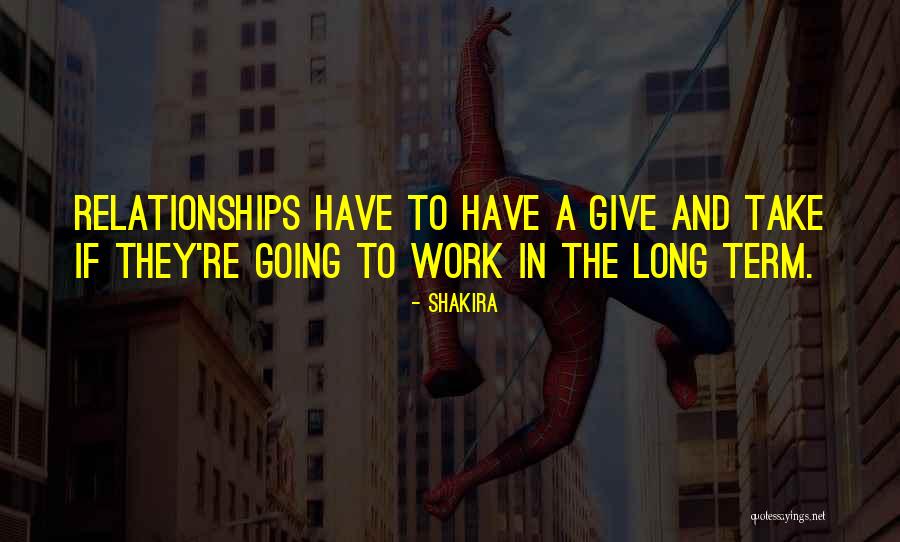 Relationships Give And Take Quotes By Shakira Relationships Give And Take Quotes By Shakira