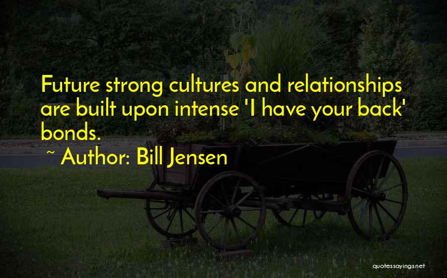 Relationships Going Strong Quotes By Bill Jensen