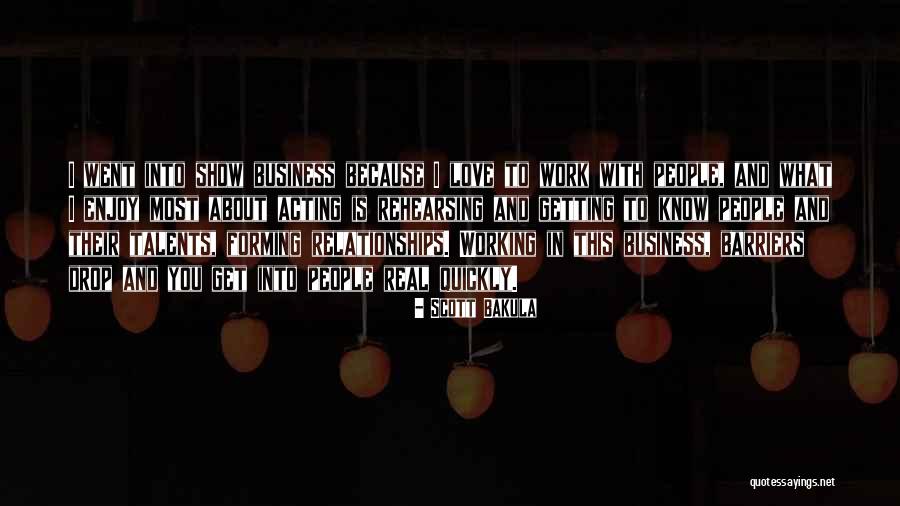 Relationships In Business Quotes By Scott Bakula Relationships In Business Quotes By Scott Bakula