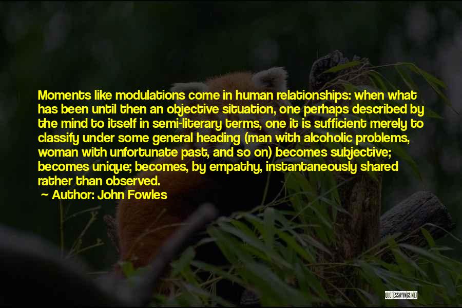 Relationships In The Past Quotes By John Fowles
