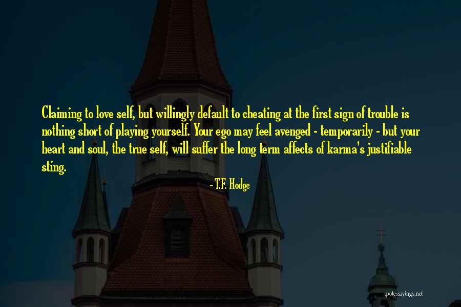 Relationships In Trouble Quotes By T.F. Hodge Relationships In Trouble Quotes By T.F. Hodge