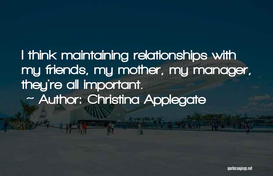 Relationships Manager Quotes By Christina Applegate