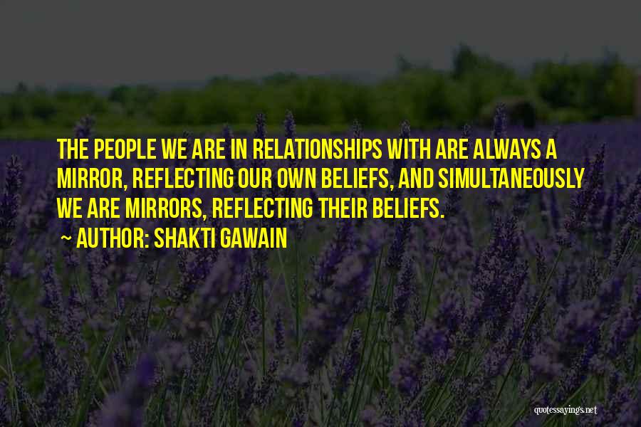 Relationships Mirrors Quotes By Shakti Gawain
