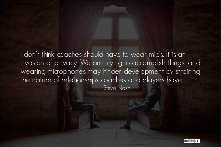 Relationships Nature Quotes By Steve Nash Relationships Nature Quotes By Steve Nash