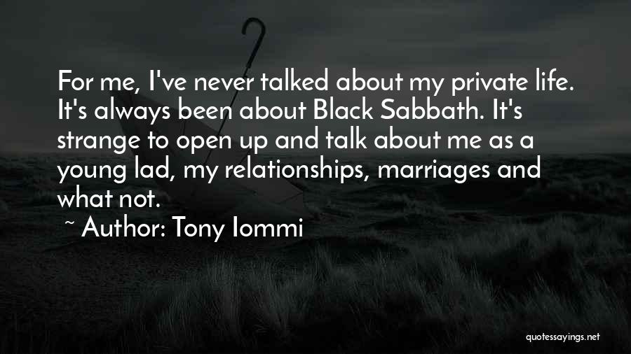 Relationships Not For Me Quotes By Tony Iommi