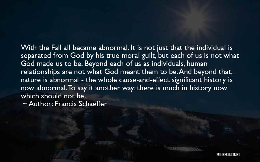 Relationships Not Meant To Be Quotes By Francis Schaeffer