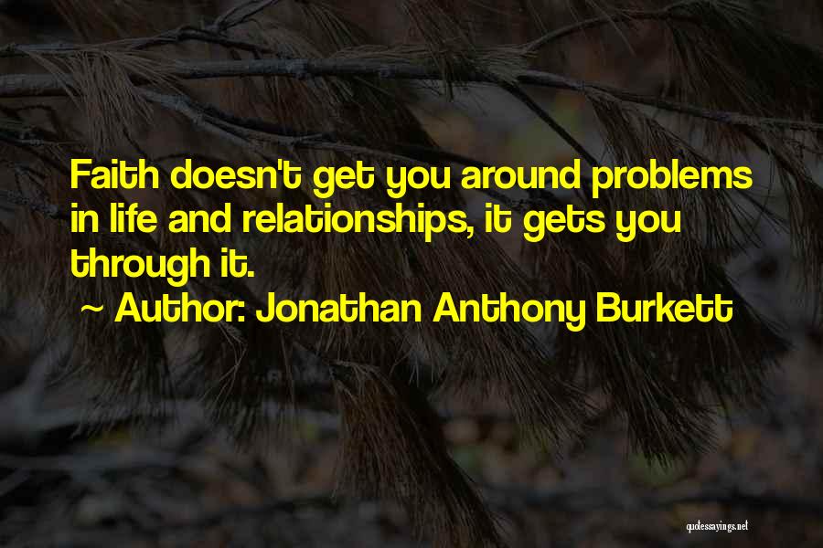 Relationships Problems Quotes By Jonathan Anthony Burkett