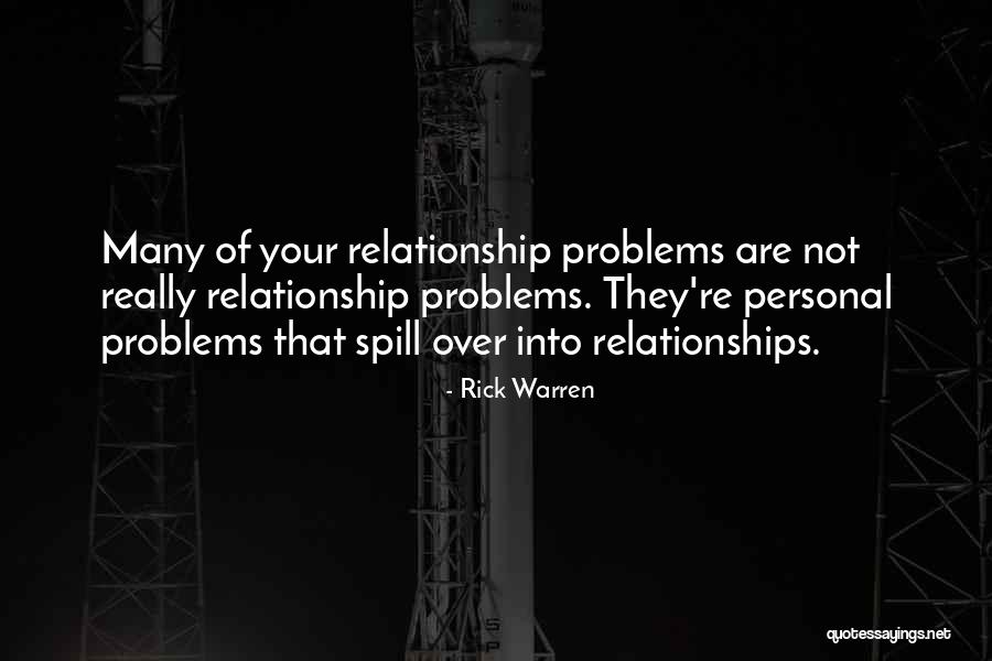 Relationships Problems Quotes By Rick Warren