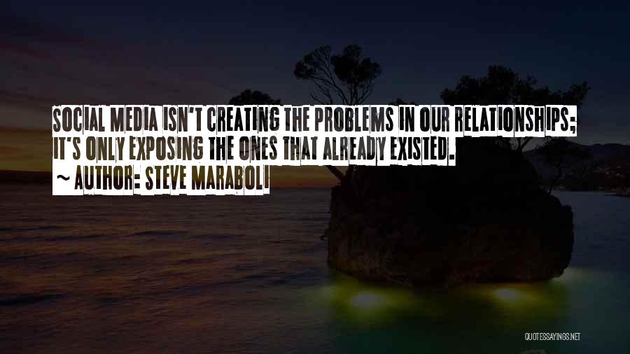 Relationships Problems Quotes By Steve Maraboli