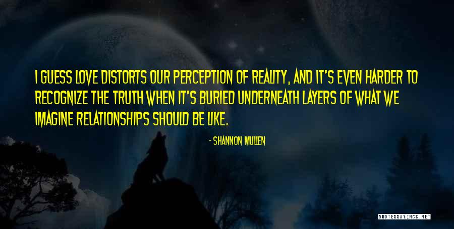Relationships Quotes Quotes By Shannon Mullen Relationships Quotes Quotes By Shannon Mullen