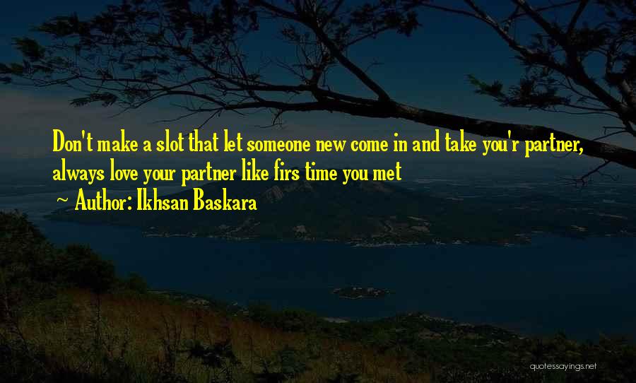 Relationships Take Time Quotes By Ikhsan Baskara