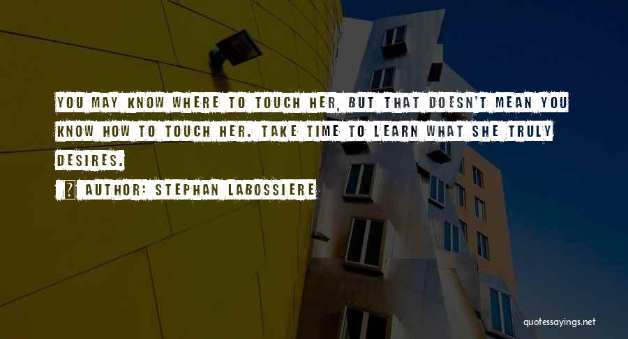 Relationships Take Time Quotes By Stephan Labossiere