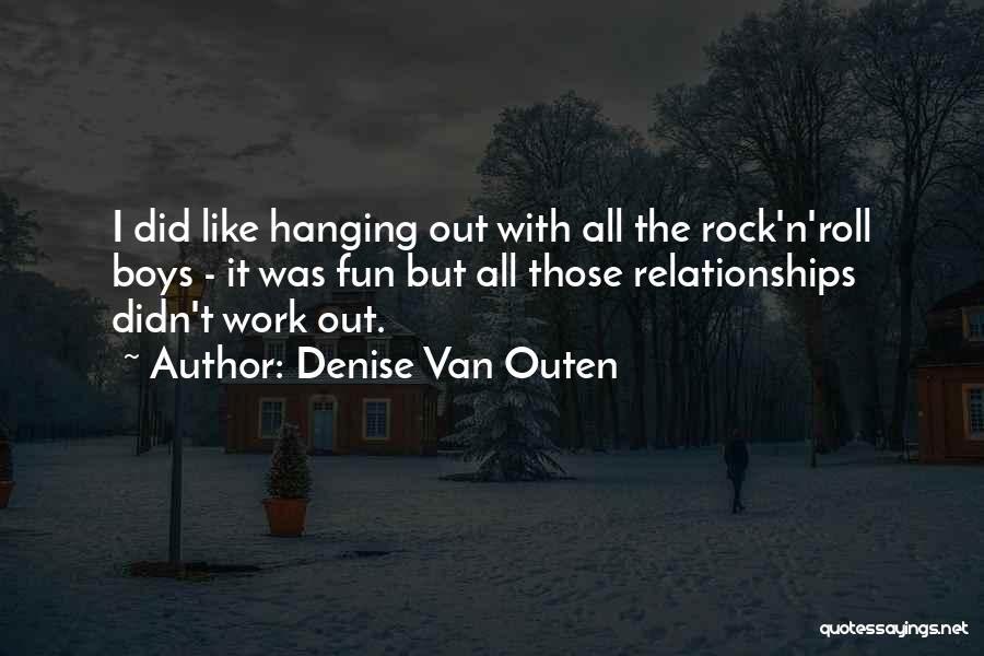 Relationships That Didn Work Out Quotes By Denise Van Outen