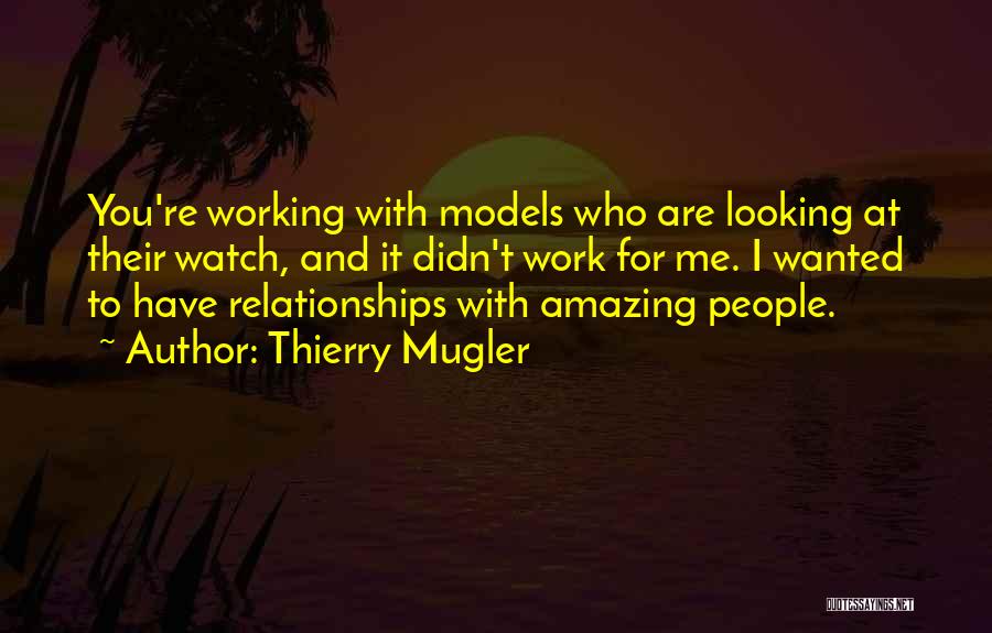Relationships That Didn Work Out Quotes By Thierry Mugler