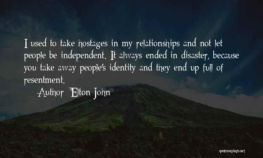 Relationships That Have Ended Quotes By Elton John