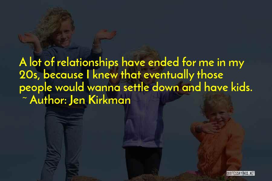 Relationships That Have Ended Quotes By Jen Kirkman