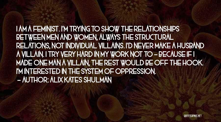 Relationships Trying To Work Quotes By Alix Kates Shulman