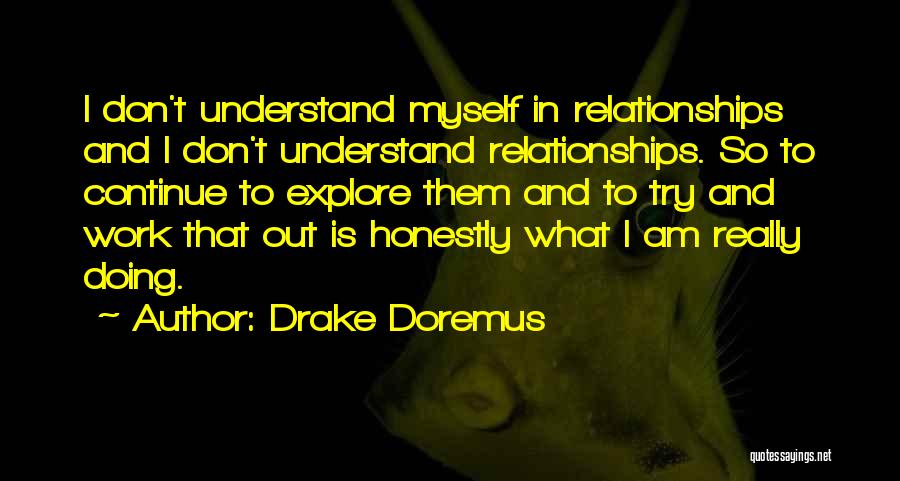 Relationships Trying To Work Quotes By Drake Doremus