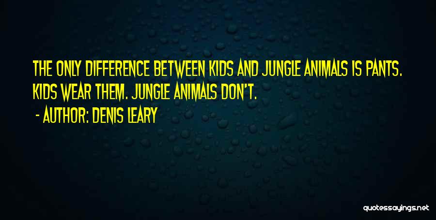 Relationships With Animals Quotes By Denis Leary