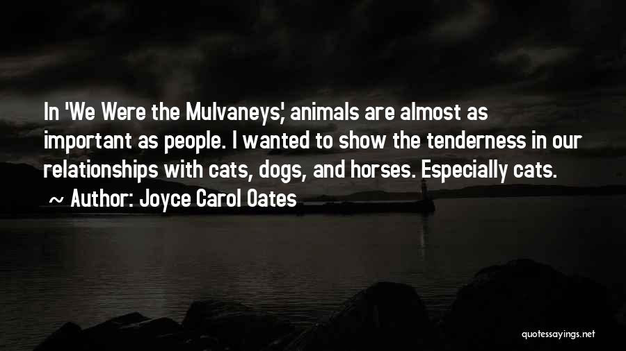 Relationships With Animals Quotes By Joyce Carol Oates