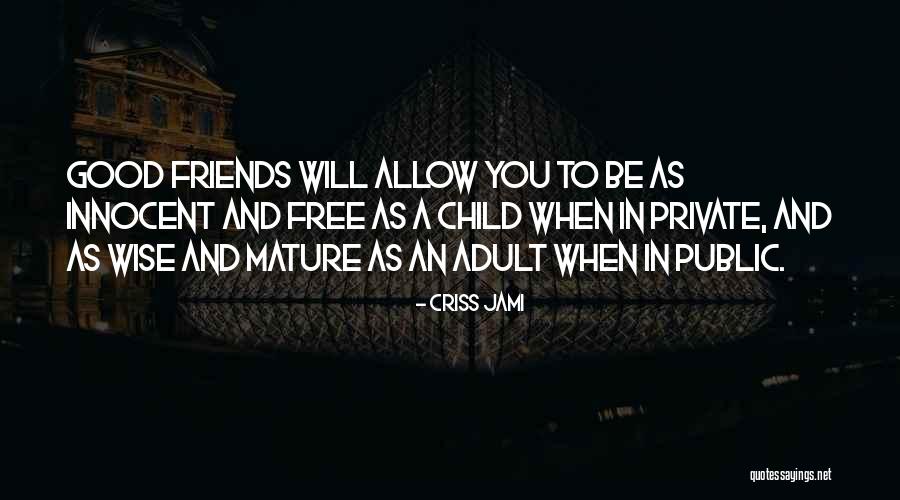 Relationships With Best Friends Quotes By Criss Jami Relationships With Best Friends Quotes By Criss Jami