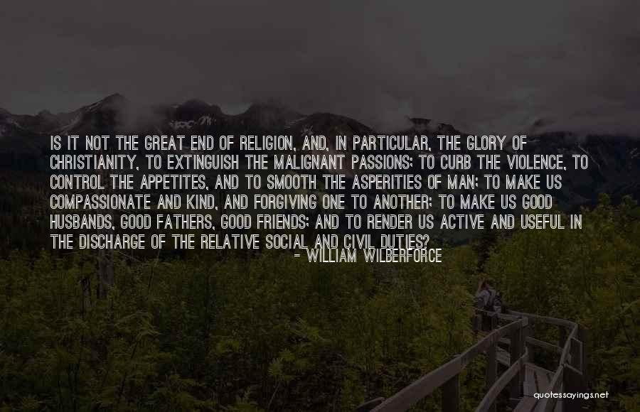 Relationships With Best Friends Quotes By William Wilberforce Relationships With Best Friends Quotes By William Wilberforce