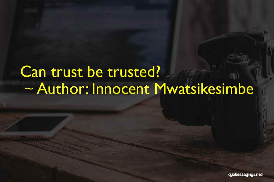 Relationships With No Trust Quotes By Innocent Mwatsikesimbe