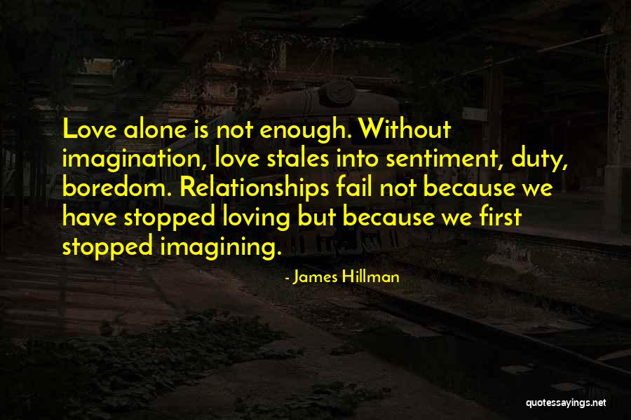 Relationships Without Love Quotes By James Hillman