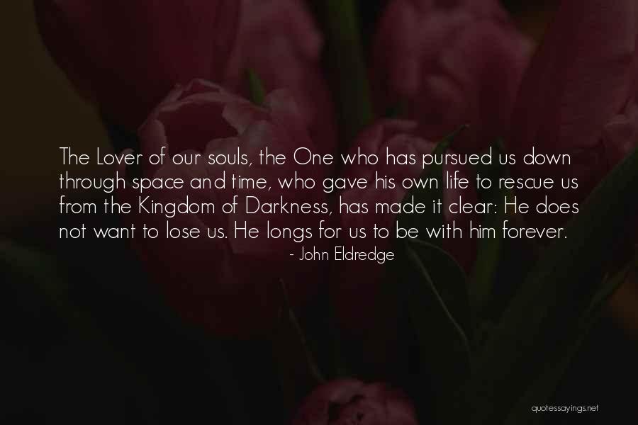 Relatiopnships Quotes By John Eldredge Relatiopnships Quotes By John Eldredge