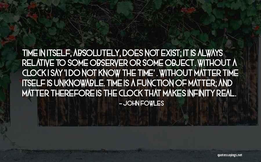 Relative And Real Quotes By John Fowles Relative And Real Quotes By John Fowles