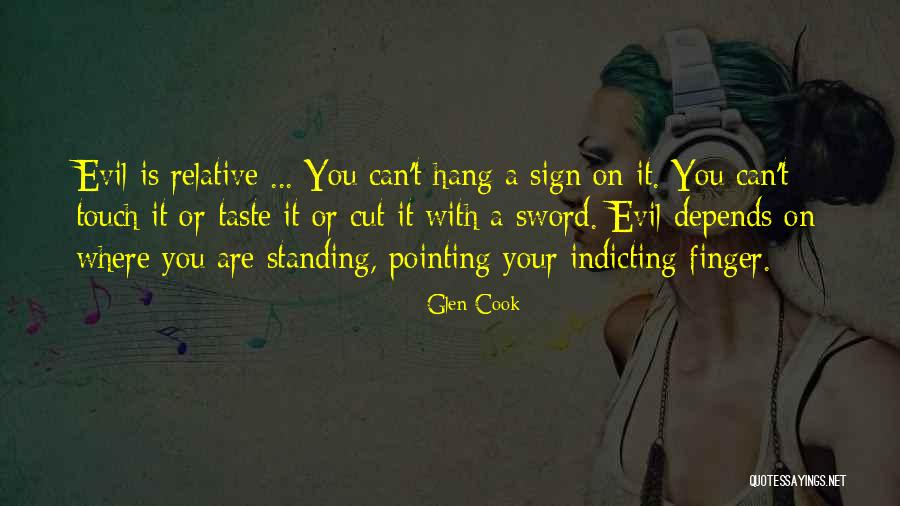 Relative Morality Quotes By Glen Cook Relative Morality Quotes By Glen Cook