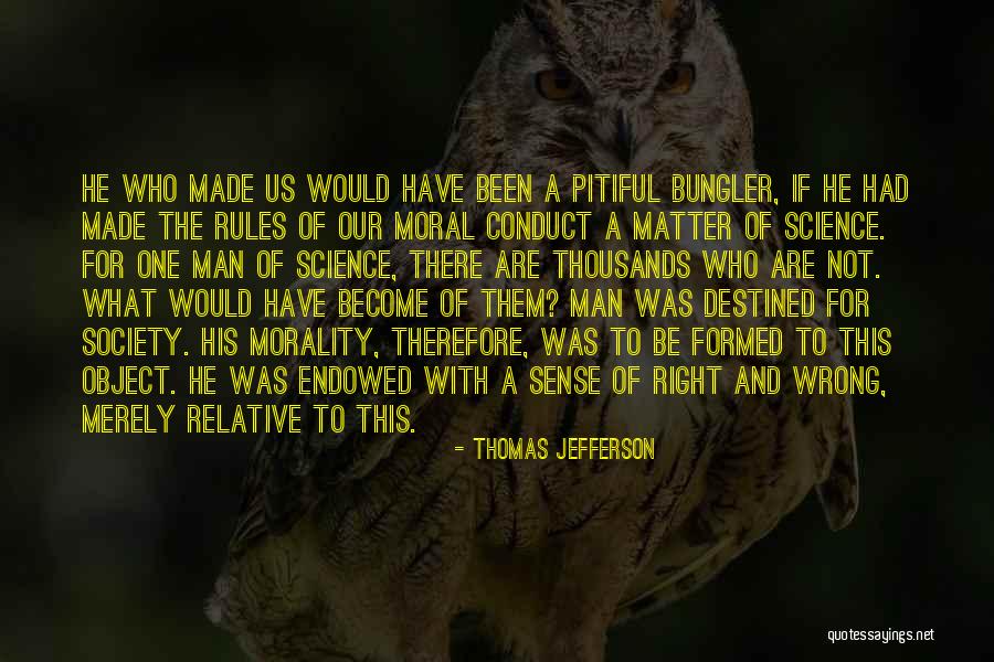 Relative Morality Quotes By Thomas Jefferson