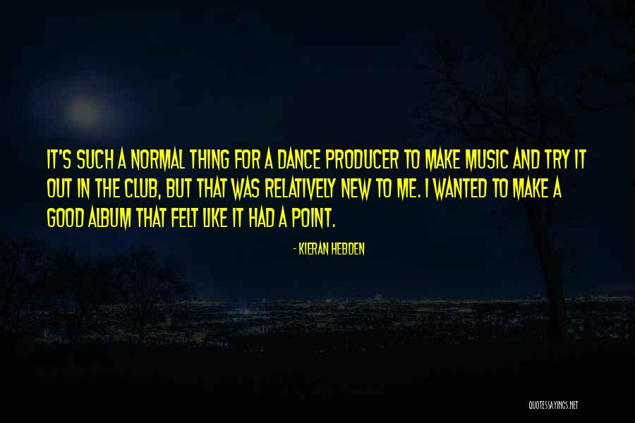 Relatively Quotes By Kieran Hebden Relatively Quotes By Kieran Hebden
