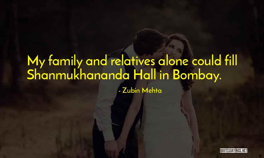 Relatives And Family Quotes By Zubin Mehta