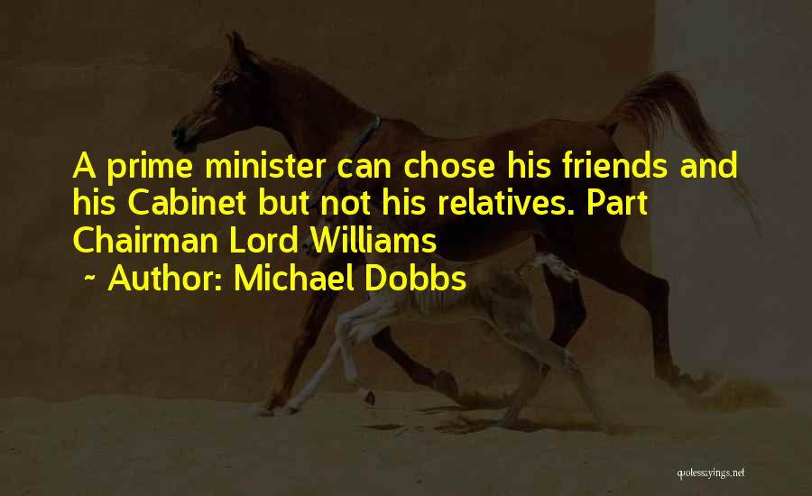 Relatives And Friends Quotes By Michael Dobbs