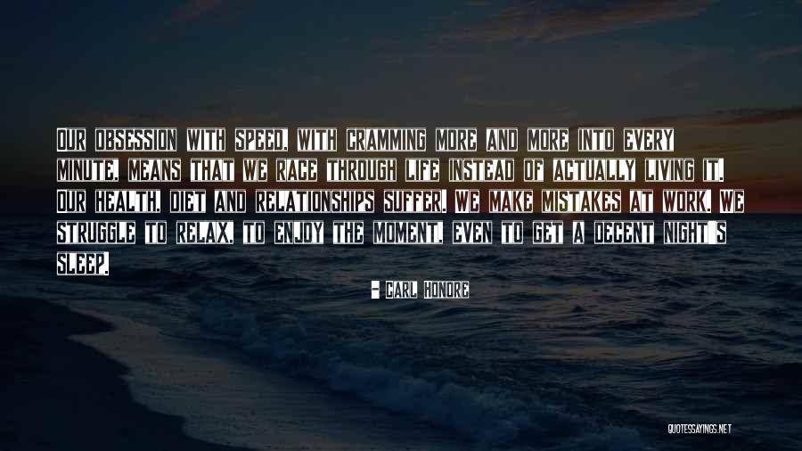 Relax And Enjoy Life Quotes By Carl Honore