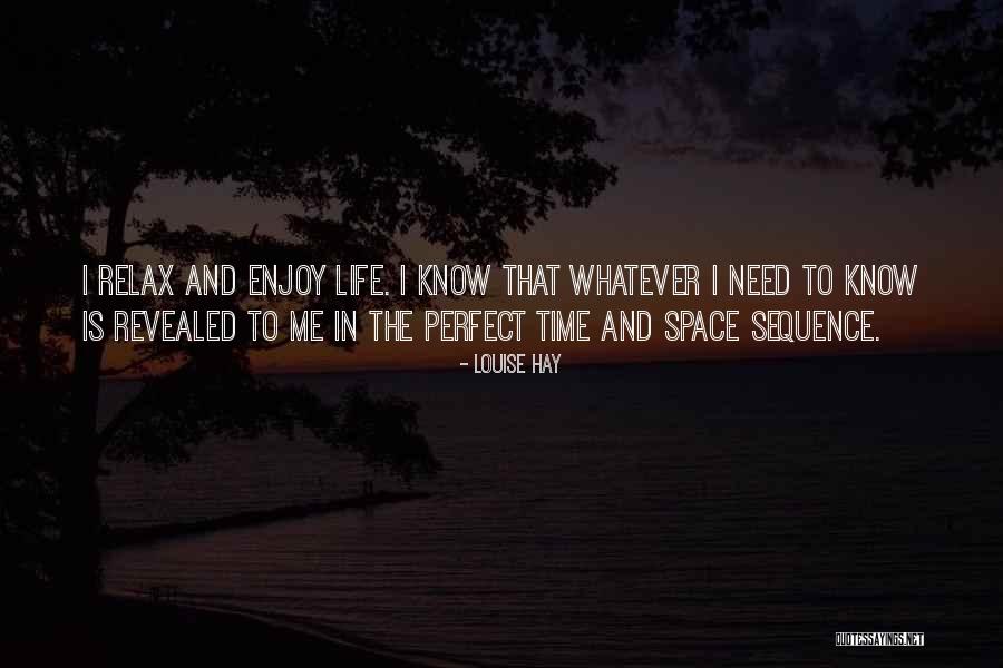 Relax And Enjoy Life Quotes By Louise Hay