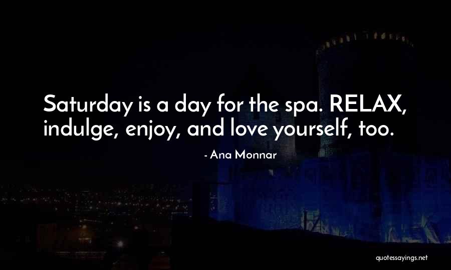 Relax And Enjoy Quotes By Ana Monnar Relax And Enjoy Quotes By Ana Monnar