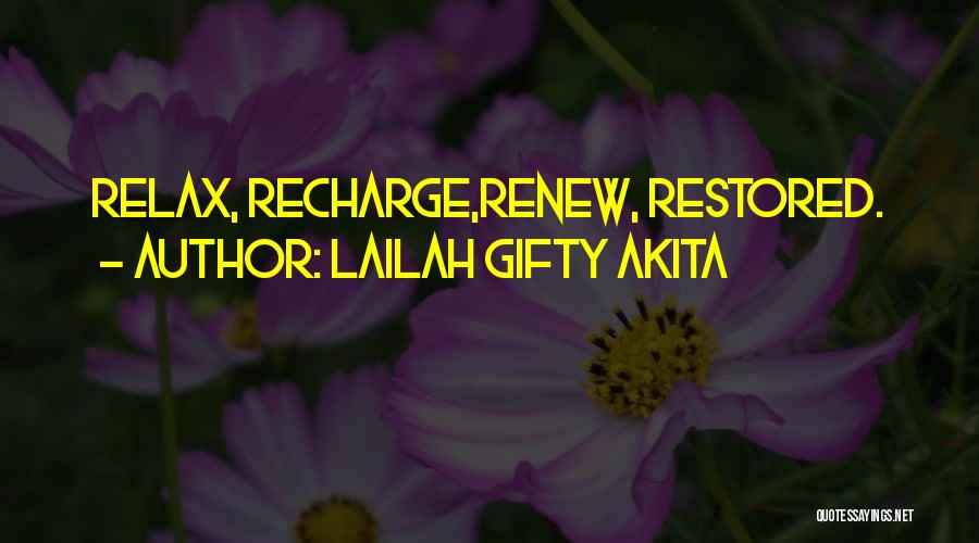 Relax And Renew Quotes By Lailah Gifty Akita