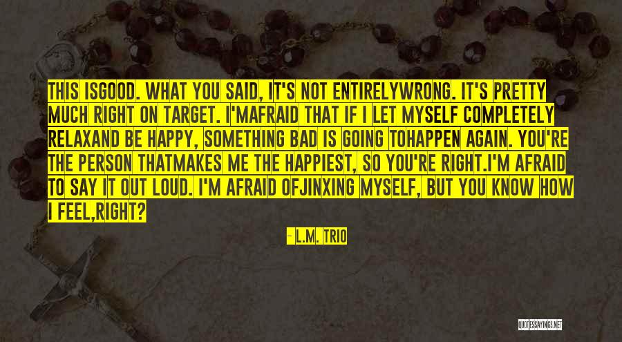 Relax Be Happy Quotes By L.M. Trio Relax Be Happy Quotes By L.M. Trio