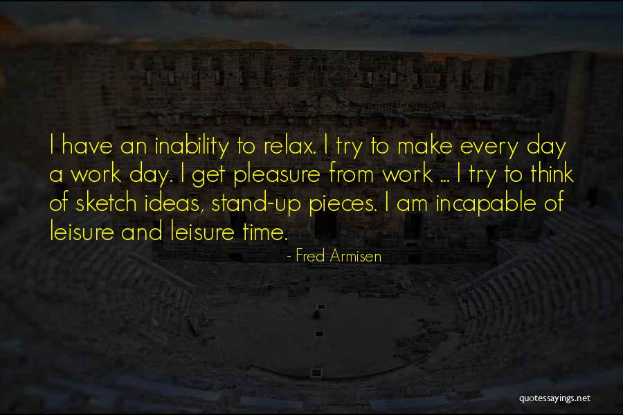 Relax Day Quotes By Fred Armisen Relax Day Quotes By Fred Armisen