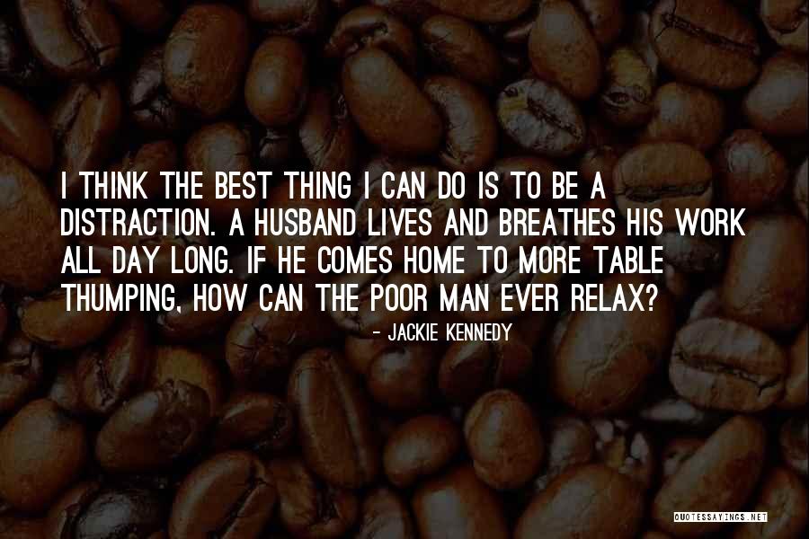 Relax Day Quotes By Jackie Kennedy Relax Day Quotes By Jackie Kennedy