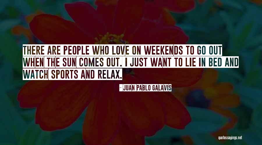 Relax In The Sun Quotes By Juan Pablo Galavis Relax In The Sun Quotes By Juan Pablo Galavis