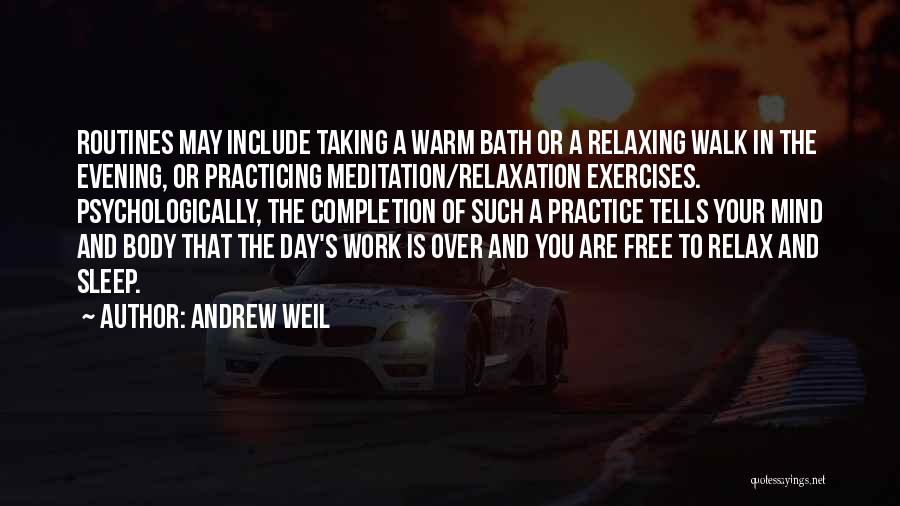 Relax Mind And Body Quotes By Andrew Weil