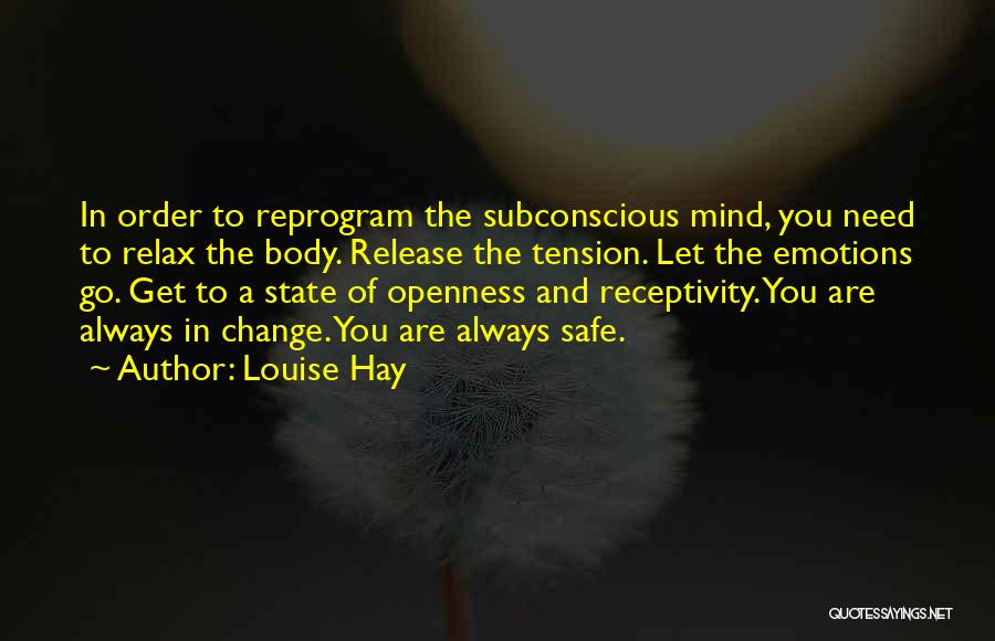 Relax Mind And Body Quotes By Louise Hay