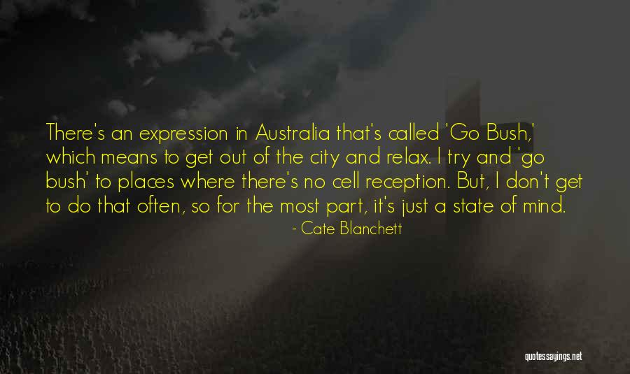 Relax Mind Quotes By Cate Blanchett Relax Mind Quotes By Cate Blanchett