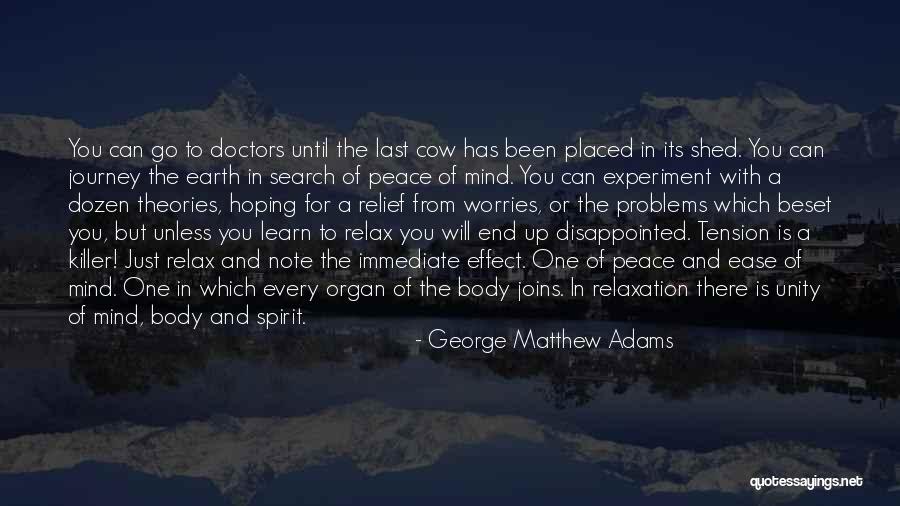 Relax Mind Quotes By George Matthew Adams Relax Mind Quotes By George Matthew Adams